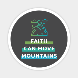 Faith can move mountains Matthew 17:20 Magnet